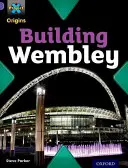 Projet X Origins : Purple Book Band, Oxford Level 8 : Buildings : Construire Wembley - Project X Origins: Purple Book Band, Oxford Level 8: Buildings: Building Wembley