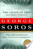 Le krach de 2008 et sa signification : Le nouveau paradigme des marchés financiers - Crash of 2008 and What It Means: The New Paradigm for Financial Markets