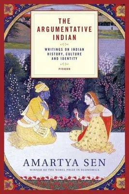 The Argumentative Indian : Écrits sur l'histoire, la culture et l'identité indiennes - The Argumentative Indian: Writings on Indian History, Culture and Identity