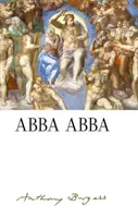 Abba Abba : par Anthony Burgess - Abba Abba: By Anthony Burgess