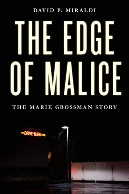La limite de la malveillance : L'histoire de Marie Grossman - The Edge of Malice: The Marie Grossman Story