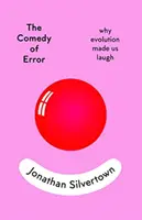 Comédie de l'erreur - pourquoi l'évolution nous a fait rire - Comedy of Error - why evolution made us laugh