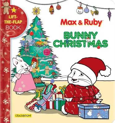 Max & Ruby : Bunny Christmas : Livre à soulever et à rabattre - Max & Ruby: Bunny Christmas: Lift-The-Flap Book