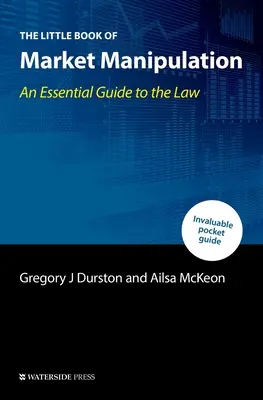 Le petit livre de la manipulation des marchés : Un guide essentiel de la loi - The Little Book of Market Manipulation: An Essential Guide to the Law