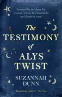 Le témoignage d'Alys Twist - « Magnifiquement écrit » The Times - The Testimony of Alys Twist - 'Beautifully written' The Times