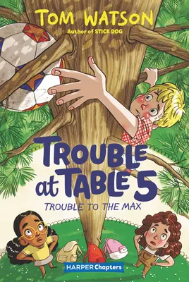 Trouble à la table 5 #5 : Trouble au maximum - Trouble at Table 5 #5: Trouble to the Max