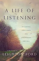 Une vie d'écoute : Discerner la voix de Dieu et découvrir la nôtre - A Life of Listening: Discerning God's Voice and Discovering Our Own
