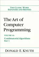 L'art de la programmation informatique, volume 4A : Algorithmes combinatoires, partie 1 - The Art of Computer Programming, Volume 4A: Combinatorial Algorithms, Part 1