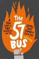 57 Bus - L'histoire vraie de deux adolescents et du crime qui a changé leur vie - 57 Bus - A True Story of Two Teenagers and the Crime That Changed Their Lives