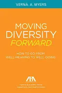 Faire progresser la diversité : comment passer du bien-vouloir au bien-faire - Moving Diversity Forward: How to Go from Well-Meaning to Well-Doing