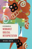 Introduction à l'interprétation biblique féministe - An Introduction to Womanist Biblical Interpretation