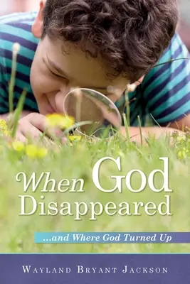 Quand Dieu a disparu : ...et où Dieu est réapparu - When God Disappeared: ...and Where God Turned Up