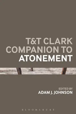 T&T Clark Companion to Atonement (en anglais) - T&T Clark Companion to Atonement