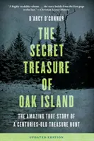 Le trésor secret de l'île d'Oak Island : L'incroyable histoire vraie d'une chasse au trésor vieille de plusieurs siècles - Secret Treasure of Oak Island: The Amazing True Story of a Centuries-Old Treasure Hunt