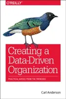 Créer une organisation axée sur les données : Conseils pratiques issus de la pratique - Creating a Data-Driven Organization: Practical Advice from the Trenches