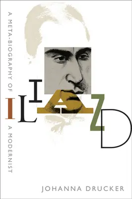 Iliazd : Méta-biographie d'un moderniste - Iliazd: A Meta-Biography of a Modernist