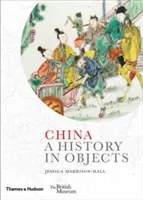 La Chine : Une histoire en objets - China: A History in Objects