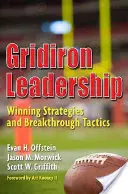 Gridiron Leadership : Stratégies gagnantes et tactiques révolutionnaires - Gridiron Leadership: Winning Strategies and Breakthrough Tactics