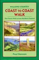 Coast to Coast Walk - La marche classique à travers le nord de l'Angleterre - Coast to Coast Walk - The Classic Walk Across Northern England