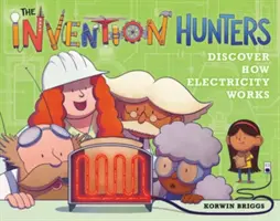 Les chasseurs d'inventions découvrent le fonctionnement de l'électricité - The Invention Hunters Discover How Electricity Works