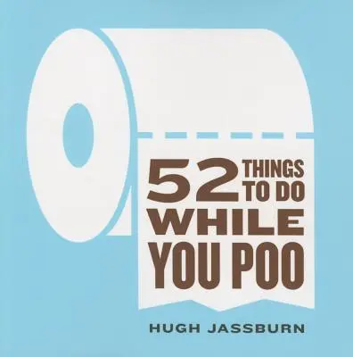 52 choses à faire en faisant caca - 52 Things to Do While You Poo