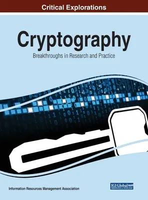 Cryptographie : Percées dans la recherche et la pratique - Cryptography: Breakthroughs in Research and Practice