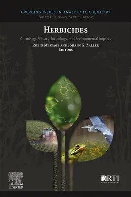 Herbicides : Chimie, efficacité, toxicologie et impacts environnementaux - Herbicides: Chemistry, Efficacy, Toxicology, and Environmental Impacts