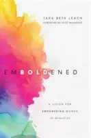 Enhardis : Une vision pour l'autonomisation des femmes dans le ministère - Emboldened: A Vision for Empowering Women in Ministry