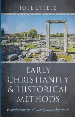 Christianisme primitif et méthodes historiques - Early Christianity and Historical Methods
