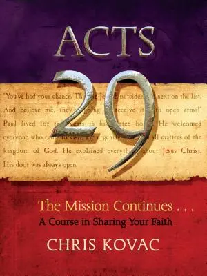 Actes 29 : La mission continue . . un cours pour partager sa foi - Acts 29: The Mission Continues . . . a Course in Sharing Your Faith