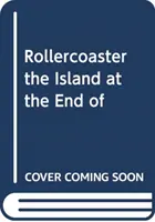 Les montagnes russes : KS3, 11-14. L'île au bout du monde - Rollercoaster: KS3, 11-14. The Island at the End of Everything