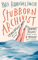 Stubborn Archivist - Sélectionné pour le prix du jeune écrivain de l'année du Sunday Times - Stubborn Archivist - Shortlisted for the Sunday Times Young Writer of the Year Award