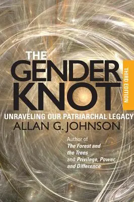 Le nœud du genre : Démêler notre héritage patriarcal - The Gender Knot: Unraveling Our Patriarchal Legacy