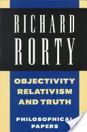 Objectivité, relativisme et vérité : documents philosophiques - Objectivity, Relativism, and Truth: Philosophical Papers