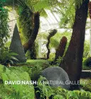 David Nash : une galerie naturelle - David Nash: A Natural Gallery