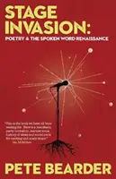 Stage Invasion - Poetry & the Spoken Word Renaissance (en anglais) - Stage Invasion - Poetry & the Spoken Word Renaissance