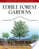 Edible Forest Gardens, Volume II : Ecological Design and Practice for Temperate-Climate Permaculture (Jardins forestiers comestibles, Volume II : Conception et pratique écologiques pour la permaculture en climat tempéré) - Edible Forest Gardens, Volume II: Ecological Design and Practice for Temperate-Climate Permaculture