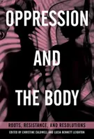 L'oppression et le corps : Racines, résistance et résolutions - Oppression and the Body: Roots, Resistance, and Resolutions