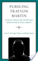 À la poursuite de Trayvon Martin : contextes historiques et manifestations contemporaines de la dynamique raciale - Pursuing Trayvon Martin: Historical Contexts and Contemporary Manifestations of Racial Dynamics