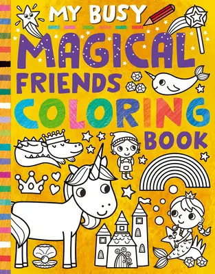 Livre de coloriage My Busy Magical Friends (Mes amis magiques) - My Busy Magical Friends Coloring Book