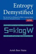 L'entropie démystifiée : La deuxième loi réduite au simple bon sens (édition révisée) - Entropy Demystified: The Second Law Reduced to Plain Common Sense (Revised Edition)