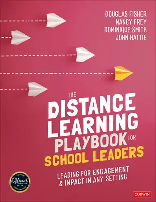 The Distance Learning Playbook for School Leaders : Leading for Engagement and Impact in Any Setting (Diriger pour l'engagement et l'impact dans n'importe quel contexte) - The Distance Learning Playbook for School Leaders: Leading for Engagement and Impact in Any Setting