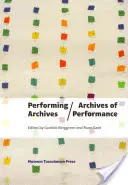 Archives des spectacles/Archives des spectacles - Performing Archives/Archives of Performance