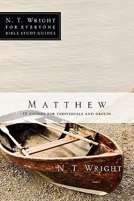 Matthieu : 25 Études pour Individus et Groupes - Matthew: 25 Studies for Individuals and Groups