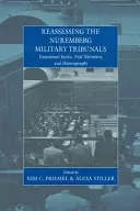 Réévaluation des tribunaux militaires de Nuremberg : Justice transitionnelle, récits de procès et historiographie - Reassessing the Nuremberg Military Tribunals: Transitional Justice, Trial Narratives, and Historiography