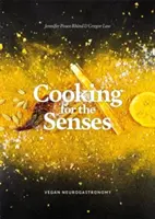 Cuisiner pour les sens : La neurogastronomie végétalienne - Cooking for the Senses: Vegan Neurogastronomy