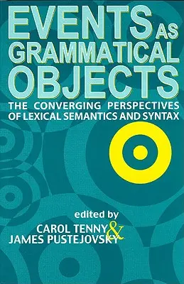 Les événements en tant qu'objets grammaticaux, Volume 100 : Les perspectives convergentes de la sémantique lexicale et de la syntaxe - Events as Grammatical Objects, Volume 100: The Converging Perspectives of Lexical Semantics and Syntax