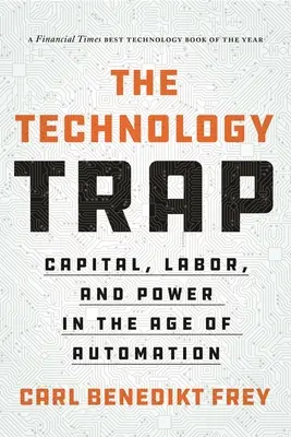 Le piège de la technologie : Capital, travail et pouvoir à l'ère de l'automatisation - The Technology Trap: Capital, Labor, and Power in the Age of Automation