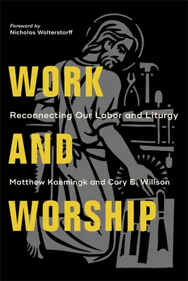 Travail et culte : Reconnecter notre travail et notre liturgie - Work and Worship: Reconnecting Our Labor and Liturgy