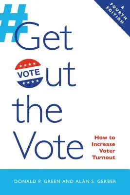 Get Out the Vote : Comment augmenter la participation électorale - Get Out the Vote: How to Increase Voter Turnout